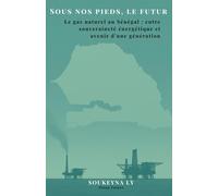 Sous nos pieds, le futur: Le gaz naturel au Sénégal : entre souveraineté énergétique et avenir d’une génération (Prona Futurs -Prospective sur les ressources naturelles africaines)