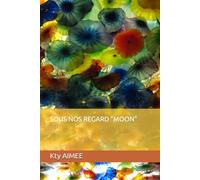 SOUS NOS REGARD "MOON" (LES MASQUES, NOS CORPS : UNE PROMESSE D'AILLEURS)