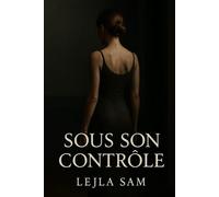 SOUS SON CONTRÔLE: Une romance de domination et d’obsession