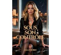 Sous son contrôle: Hypnose et pouvoir féminin: 2 (Plaisir Hypnotique)