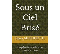 Sous un Ciel Brisé: La quête de sens dans un monde en ruine