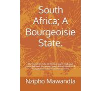 South Africa; A Bourgeoisie State.: The minority rule of the few super rich and powerful over the many, poor, disenfranchised, marginalised and economic slavery.