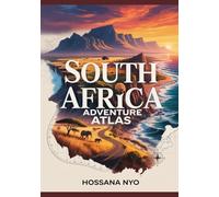 South Africa Adventure Atlas: Scenic Routes, Maps, Safaris & Coastal Drives