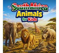 South Africa Animals for Kids: A South Africa Wildlife Safari Picture Book with Big Five Animals, Fun Facts, and Habitats for All Ages and Families (Animals of the World - Wildlife Edition)