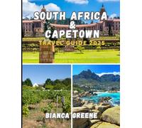 SOUTH AFRICA & CAPETOWN TRAVEL GUIDE 2025: Explore the Wild Beauty, Vibrant Cities, and Rich Culture of South Africa’s Crown Jewel
