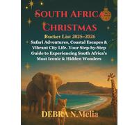 South Africa Christmas Bucket List 2025-2026: Safari Adventures, Coastal Escapes & Vibrant City Life. Your Step-by-Step Guide to Experiencing South Africa’s Most Iconic & Hidden Wonders