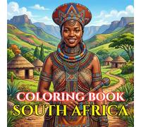 South Africa Coloring Book for Adults: Relaxing Scenes of Wildlife, Culture, Table Mountain, Traditional Villages, and Scenic Landscapes (Adult Coloring Book. World Series.)