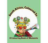 South Africa, Coloured In: A Colouring Book of Moments