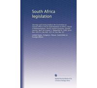 South Africa legislation: Hearings and markup before the Committee on Foreign Affairs and its Subcommittee on Africa, House of Representatives, ... Res. 430, H. Con. Res. 122, H. Con. Res. 42