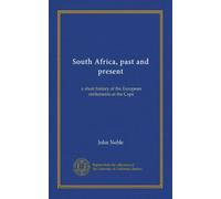 South Africa, past and present: a short history of the European settlements at the Cape