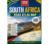 SOUTH AFRICA ROAD ATLAS MAP: Explore Major Highways, Scenic Routes, Cities, National Parks, Coastal Roads, and Detailed Regional Maps for Confident Navigation