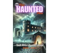 South Africa’s Haunted Fortress: 2 (GKP Most Haunted Places Series 2)