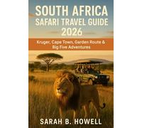 South Africa Safari Travel Guide 2026: Kruger, Cape Town, Garden Route & Big Five Adventures