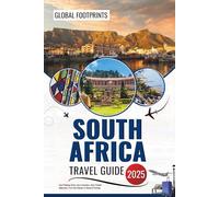 South Africa Travel Guide 2025: Turn Planning Stress into a Seamless, Story-Packed Adventure, From Visa Stamps to Vineyard Tastings
