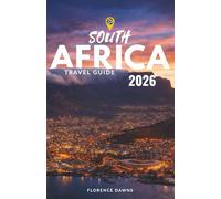 South Africa Travel Guide 2026: An Immersive Guide to Cities, Safaris, Coasts, Culture, and Unforgettable Experiences