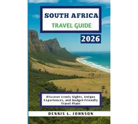SOUTH AFRICA TRAVEL GUIDE 2026: Discover Iconic Sights, Unique Experiences, and Budget-Friendly Travel Plans