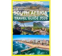 SOUTH AFRICA TRAVEL GUIDE 2026: Everything You Need to Explore South Africa