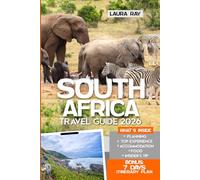 South Africa Travel Guide 2026: Explore Top Safaris Destinations with Insider Tips, Cape Town, Kruger National Park, Durban, Winelands, Garden Route & More, Beaches, Food and Accommodation