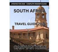 South Africa Travel Guide 2026: Explore Vibrant Cities, Breathtaking Safaris, Scenic Road Trips, Local Flavours, and Cultural Journeys Across the Rainbow Nation