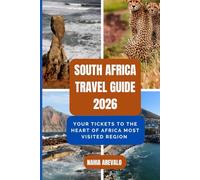South Africa Travel Guide 2026: YOUR TICKETS TO THE HEART OF AFRICA MOST VISITED REGION