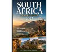 South Africa Travel Guide 2027: Safari Adventures, Cape Town, Garden Route and Wine Country (2027 TRAVEL BOOKS)