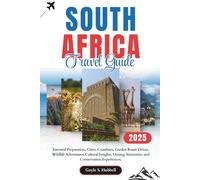 South Africa Travel Guide: Essential Preparation, Cities, Coastlines, Garden Route Drives, Wildlife Adventures, Cultural Insights, Dining, ... (HAPPY ENDINGS (UPDATED EDITIONS))