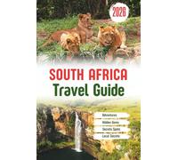 South Africa Travel Guide: Unforgettable Adventures, Hidden Gems & Secret Spots Across All 9 Provinces. A Local's Insider Guide from Cape Town to Kruger with Cultural Insights & Expert Tips