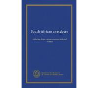 South African anecdotes: collected from various sources, oral and written