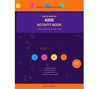 South African Kids Activity Book: Grade R and Grade 1 Learning Activities - Handwriting, Numbers, Colouring and Shapes