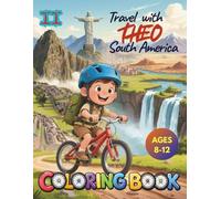 South America Coloring Book for Kids Ages 8-12 Travel with Theo: An Educational Journey Through 12 Countries, Rainforests and Ancient Landmarks with ... the World with Theo: Explorer Edition)
