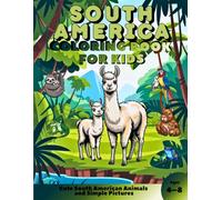 South America Coloring Book for Kids: Cute South American Animals and Simple Pictures