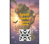 South America: Dive into the Wonders of the Earth with this Crossword Book for Adults, Travelers, Educators, and Enthusiasts of the World.