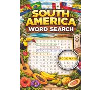 South America Word Search: Geography Puzzle Book for Adults & Teens Featuring Countries, Culture, Landmarks, Travel and Relaxing Brain Games