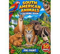 South American Animals Coloring Book: 50 Beautiful Wildlife Coloring Pages Featuring Jaguars, Capybaras, Sloths, Toucans, Llamas, and More for Kids and Adults