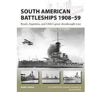South American Battleships 1908-59: Brazil, Argentina, and Chile's great dreadnought race: 264 (New Vanguard)