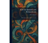 South American Romances: The Purple Land Green Mansions Elombu
