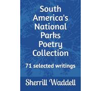 South America's National Parks Poetry Collection (The World's National Parks Poetry Collection)