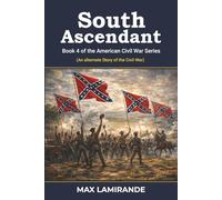 South Ascendant: Book 4 of the American Civil War Series