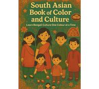 South Asian Book of Color and Culture: Kids Bengali Attire Coloring Book - Learn Bengali Culture one color at a time. Educational and relaxing ... learn about different attires of Bangladesh.