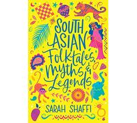 South Asian Folktales, Myths and Legends (Scholastic Classics)