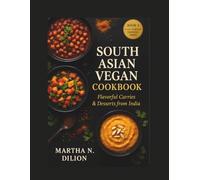 South Asian Vegan Cookbook: Flavorful Curries & Desserts from India (Plant-Powered Essentials Series)