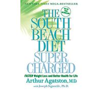 South Beach Diet Supercharged: Faster Weight Loss and Better Health for Life