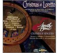 South Bend Chamber Singers - Christmas at Loretto: 20th Century Choral Music