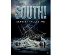 South: By ernest shackleton