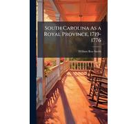 South Carolina As a Royal Province, 1719-1776
