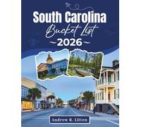 South Carolina Bucket List 2026: Uncover hidden trails, historic landmarks, and stunning beaches for a truly unforgettable experience