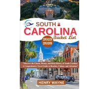 SOUTH CAROLINA BUCKET LIST: "Discover the Charm, Beauty, and Rich History of South Carolina:A Comprehensive Travel Guide to Beaches, Culture, and Adventure"