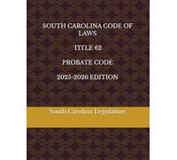 SOUTH CAROLINA CODE OF LAWS TITLE 62 PROBATE CODE 2025-2026 EDITION