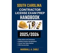 SOUTH CAROLINA CONTRACTOR LICENSE EXAM PREP HANDBOOK: A proven resource for achieving exam success on your initial try