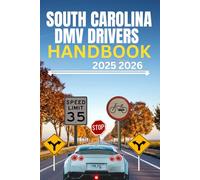 South Carolina dmv drivers handbook 2025 2026: Your Ultimate Exam Study Guide to SC Traffic Laws and Road Signs, updated regulations and practice ... Passing your exam at first try, color print